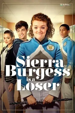 Sierra Burgess: Kẻ Thất Bại Trong Tình Yêu