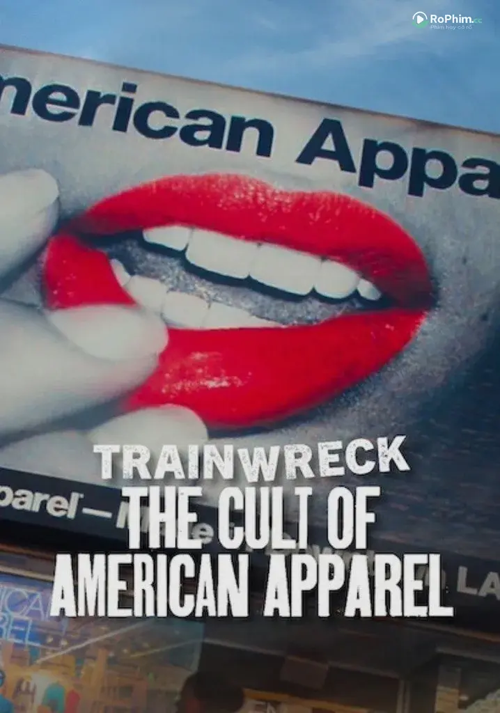 Thảm Họa Toàn Tập: Sự Sùng Bái American Apparel 18+